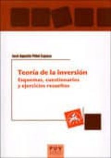 teoria de la inversion : esquemas, cuestionarios y ejercicios resueltos-jose agustin piñol espasa-9788437090689