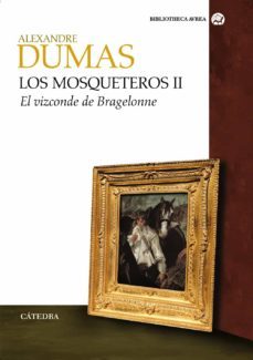 los mosqueteros ii: el vizconde bragelonne-alexandre dumas-9788437625089
