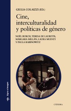 cine, interculturalidad y politicas de genero-giulia colaizzi-9788437642789