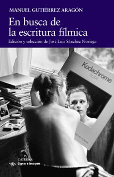 en busca de la escritura filmica-manuel gutierrez aragon-9788437647289