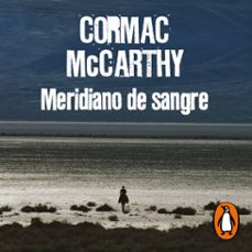 meridiano de sangre-cormac mccarthy-9788439740889