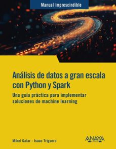 análisis de datos a gran escala con python y spark-mikel galar-isaac triguero-9788441552289