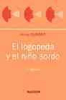 el logopeda y el niño sordo (2ª ed.)-annie dumont-9788445806289