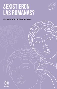 ¿existieron las romanas?-patricia gonzalez gutierrez-9788446056089