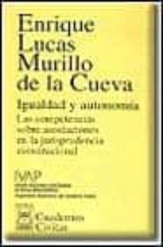 igualdad y autonomia: las competencias sobre asociaciones en la j urisprudencia constitucional-9788447012589