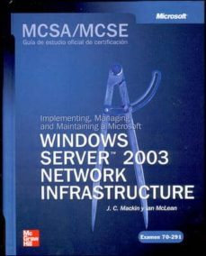 mcsa/mcse examen 70-291: implementing managing and maintaining a ms windows server 2003 network infrastructure (training kit)-9788448140489
