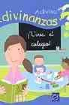 !viva el colegio¡ (adivina adivinanza)-9788448821289