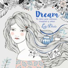 dream: colorea, imagina, sueña-lady desidia-9788448845889