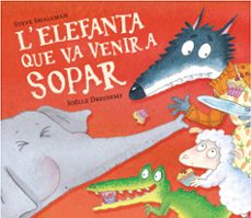 l elefanta que va venir a sopar (l ovelleta que va venir a sopar)-steve smallman-9788448868789