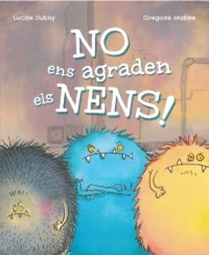 no ens agraden els nens!-lucille dubisy-9788448965389