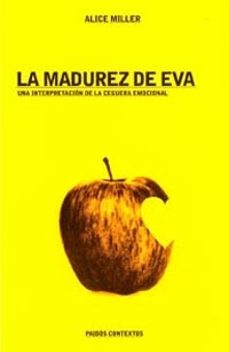 la madurez de eva: una interpretacion de la ceguera emocional-9788449311789