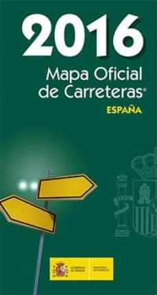 mapa oficial de carreteras 2016 españa-9788449809989