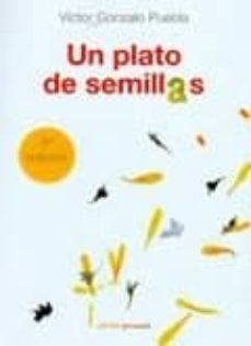 un plato de semillas (2ª ed)-victor gonzalo puebla-9788461244089