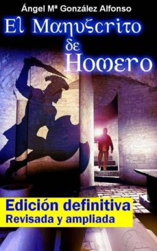 el manuscrito de homero edicion definitiva (ebook)-angel maria gonzalez alfonso-9788461708789
