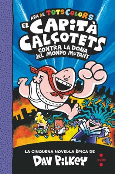 el capita calçotets 5. de tots colors: el capità calçotets contra la dona del monyo mutant-dav pilkey-9788466150989