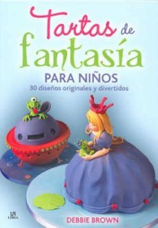 tartas de fantasia para niños-debbie brown-9788466225489
