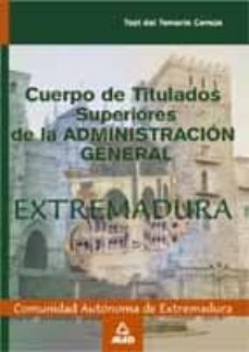 cuerpo de titulados superiores de la administracion general de ex tremadura. test del temario-9788466522489