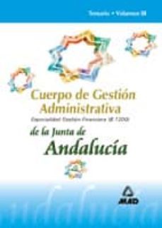 cuerpo de gestion administrativa de la junta de andalucia. especi alidad gestion financiera (b1200): temario (vol. iii)-9788466540889