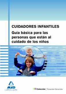 cuidadores infantiles: guia basica para las personas que estan al cuidado de los niños-9788466587389