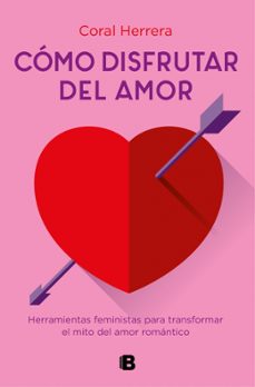 como disfrutar del amor-coral herrera gomez-9788466667289