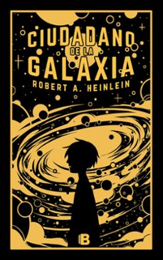 ciudadano de la galaxia-robert a. heinlein-9788466678889