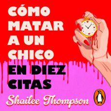 como matar a un chico en diez citas (audiolibro)-shailee thompson-9788466682589