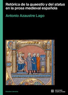 retorica de la quaestio y del status en la prosa medieval-9788466938389