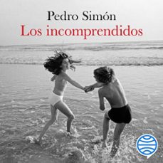 los incomprendidos-pedro simon-9788467068689