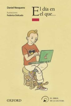 el dia en el que (el arbol de la lectura. a partir de 8 años)-daniel nesquens-9788467354089