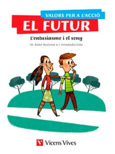 valors per a l accio. el futur. l  entusiasme i el seny  5º educa cion primaria valores ciudadania etica catala-9788468218489