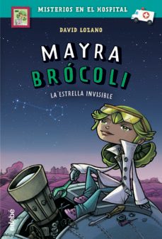 mayra brocoli 2 : la estrella invisible-david lozano-9788468342689