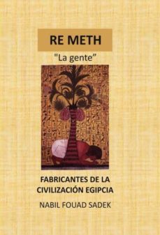 re meth   "la gente"   fabricantes de la civilizacion egipcia (ebook)-nabil fouad sadek-9788468610689