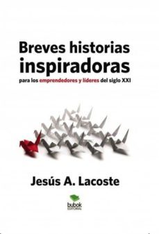 breves historias inspiradoras para los emprendedores y lideres del siglo xxi (ebook)-9788468649689