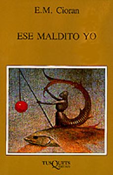 ese maldito yo-emile michel cioran-9788472230989