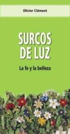 surcos de luz: la fe y la belleza-9788472399389