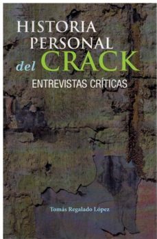 historia personal del crack: entrevistas criticas-tomas regalado lopez-9788472743489