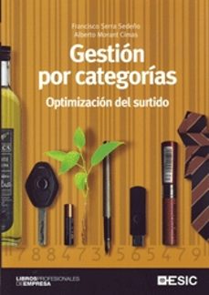 gestion por categorias: optimizacion del surtido-francisco serra sedeño-alberto morant cimas-9788473566889