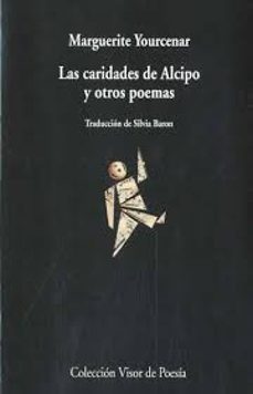 las caridades de alcipo y otros poemas (4ª ed)-marguerite yourcenar-9788475221489