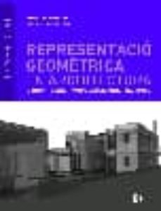 representacio geometrica en arquitectura: dibuix tecnic i modelat ge arquitectonic-9788475535289