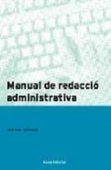 manual de redaccio administrativa-nuria altes i juan-xavier pejo i orellana-9788476023389