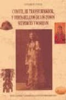 coyote, el transformador y otros relatos de los indios nez perces y wishham                                                       os, vol. vii-edward s. curtis-9788476515389