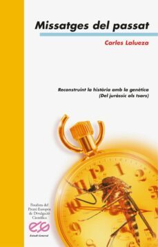 missatges del passat: reconstruint la historia amb la genetica (d el jurassic als tsars)-carles lalueza fox-9788476604489