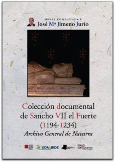 coleccion documental de sancho vii el fuerte (1194-1234) (archivo general de navarra)-jose maria jimeno jurio-9788476815489