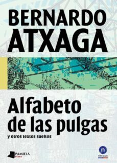 alfabeto de las pulgas y otros textos sueltos-bernardo atxaga-9788476817889