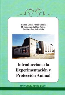 introduccion a la experimentacion y proteccion animal-carlos cesar perez garcia-m. inmaculada diez prieto-paulino garcia partida-9788477197089