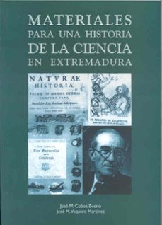materiales para una historia de la ciencia en extremadura-jose m. cobos bueno-jose vaquero martinez-9788477234289