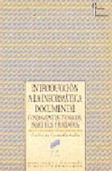 introduccion a la informatica documental: fundamentos teoricos, practicos-carlos manuel da costa carballo-9788477382089