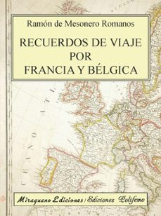 recuerdos de viaje por francia y belgica-ramon de mesoneros romanos-9788478135189