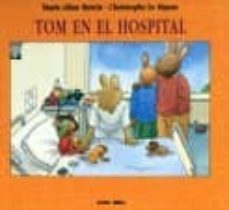 tom en el hospital-christophe le masne-marie aline bawin-9788478643189
