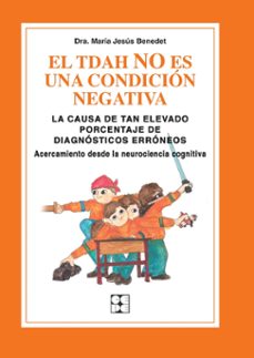 el tdah no es una condicion negativa. la causa de tan elevado por centaje de diagnosticos erroneos-9788478696789